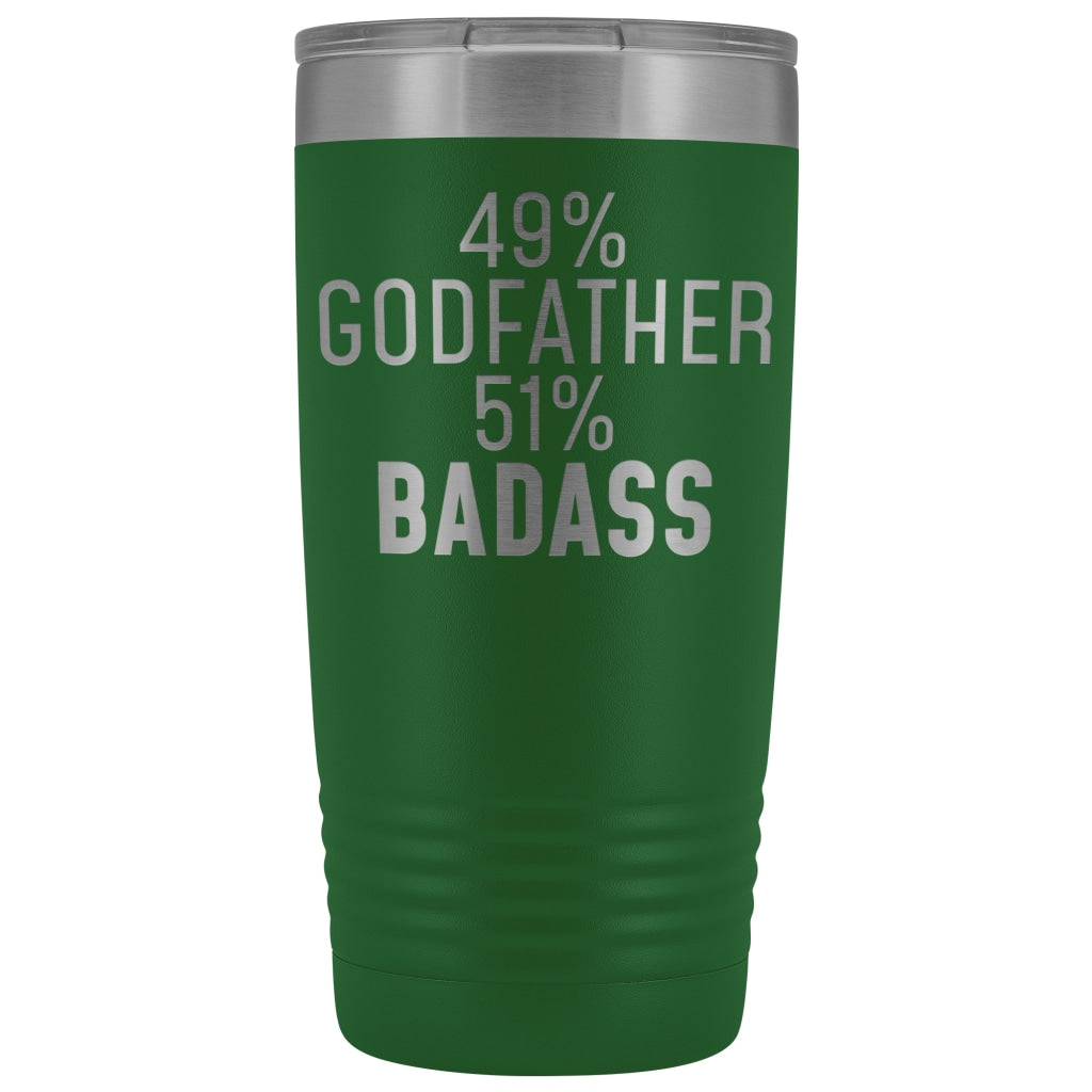 Best Godfather Gift: 49% Godfather 51% Badass Insulated Tumbler 20oz $29.99 | Green Tumblers