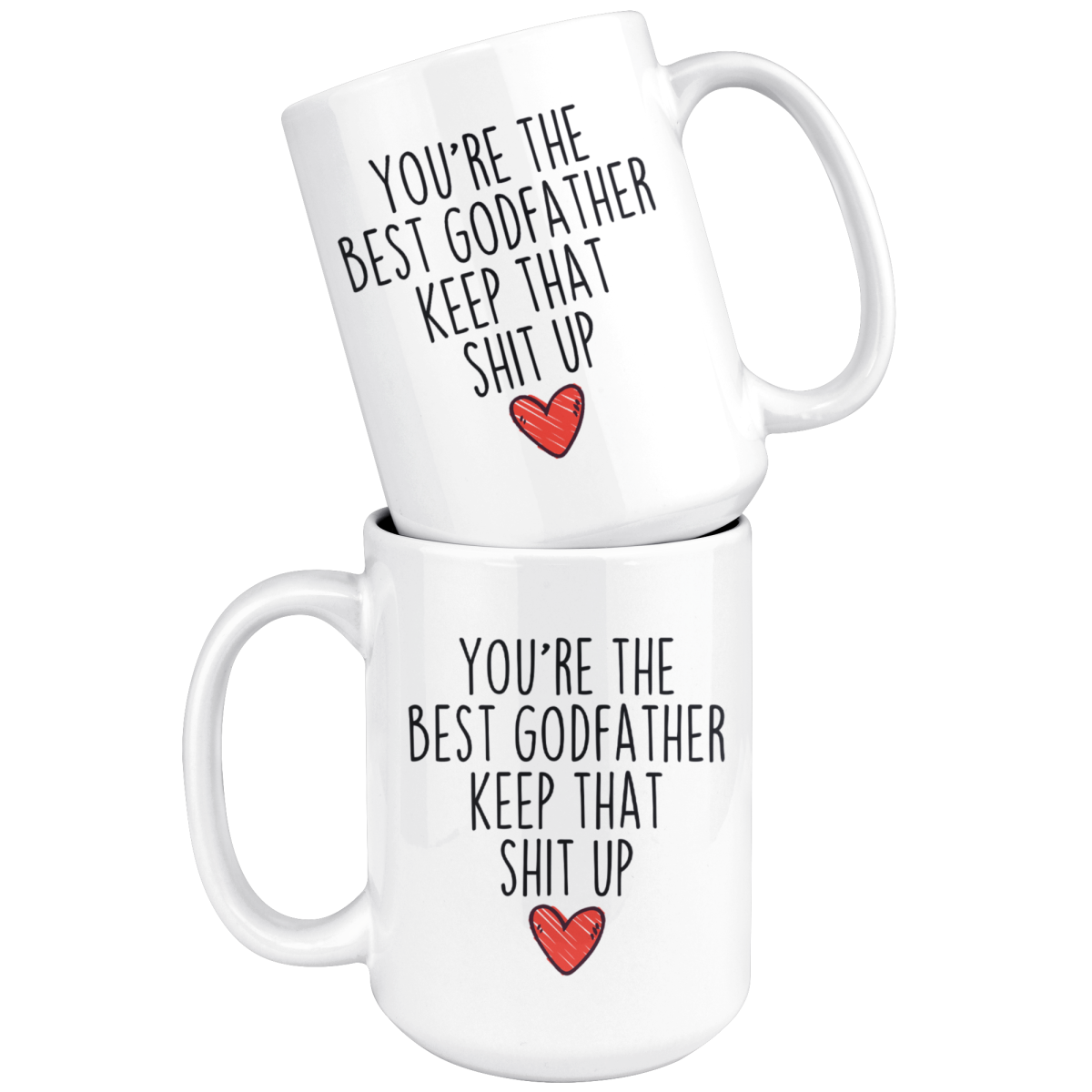 Best Godfather Gifts Funny Godfather Gifts Youre The Best Godfather Keep That Shit Up Coffee Mug 11 oz or 15 oz White Tea Cup $18.99 |
