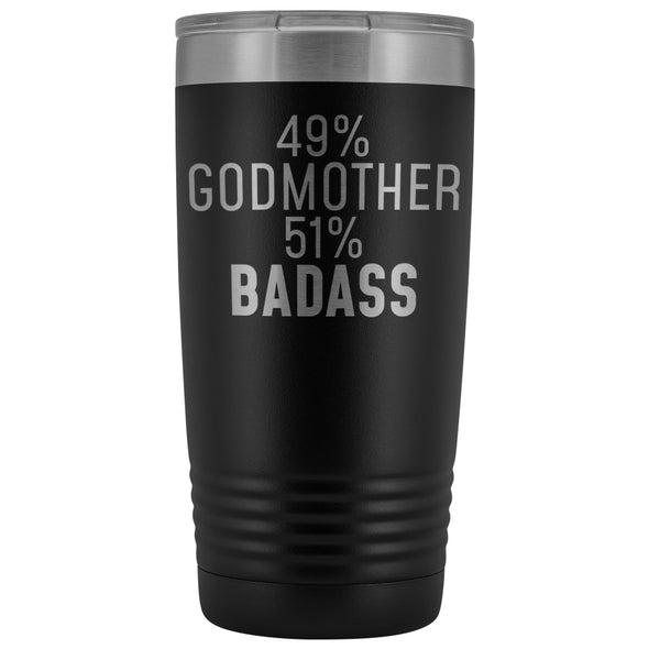 Best Godmother Gift: 49% Godmother 51% Badass Insulated Tumbler 20oz $29.99 | Black Tumblers