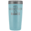 Best Godmother Gift: 49% Godmother 51% Badass Insulated Tumbler 20oz $29.99 | Light Blue Tumblers