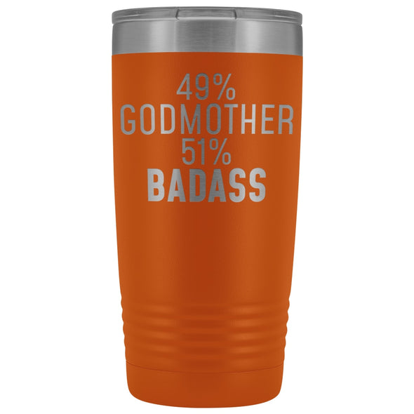 Best Godmother Gift: 49% Godmother 51% Badass Insulated Tumbler 20oz $29.99 | Orange Tumblers