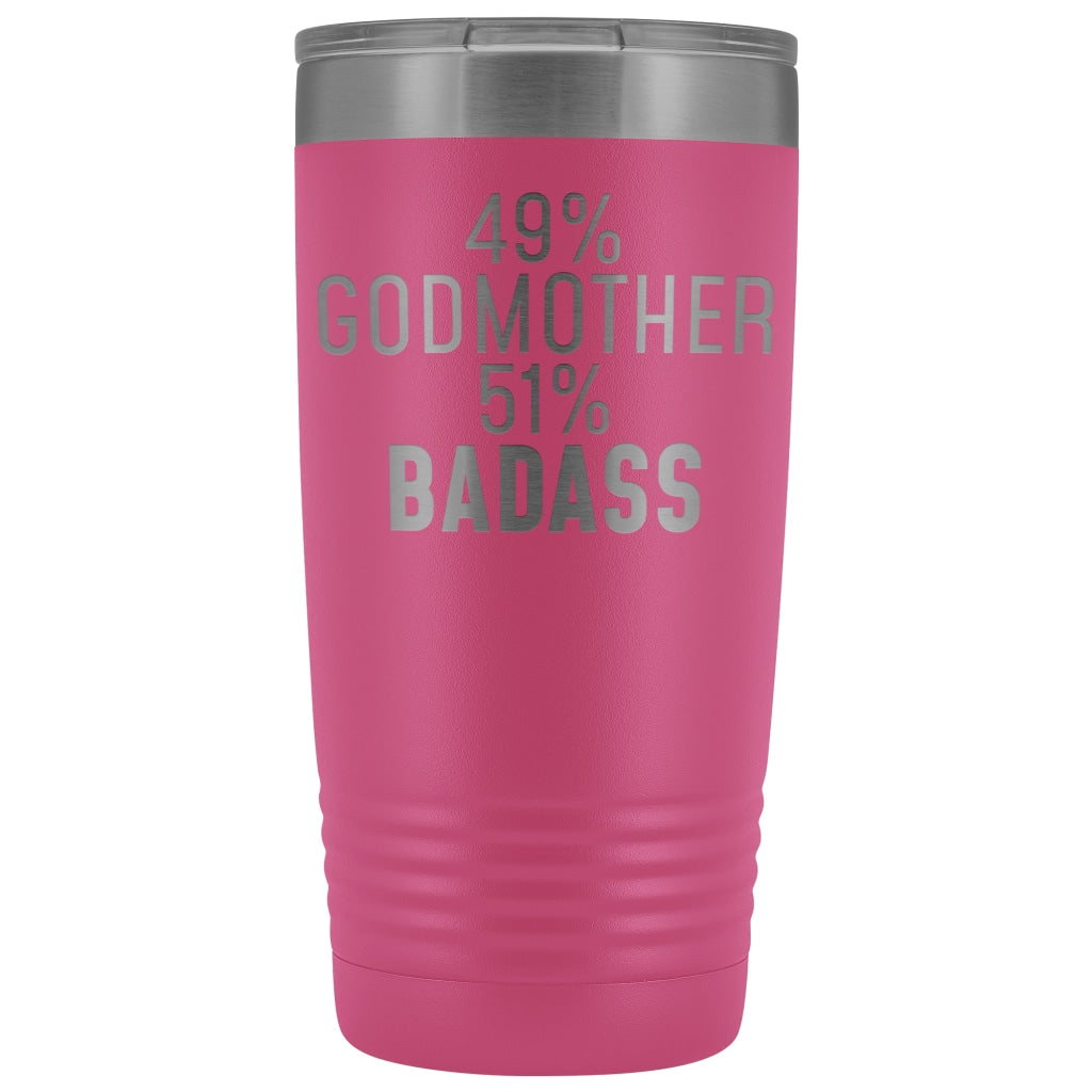 Best Godmother Gift: 49% Godmother 51% Badass Insulated Tumbler 20oz $29.99 | Pink Tumblers