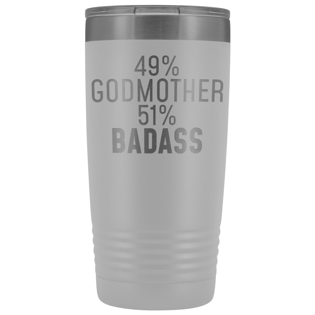 Best Godmother Gift: 49% Godmother 51% Badass Insulated Tumbler 20oz $29.99 | White Tumblers