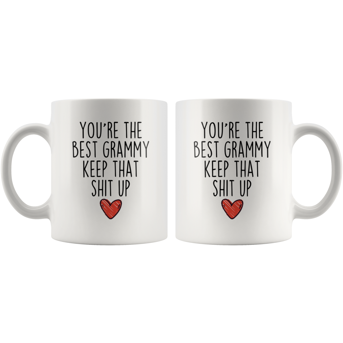 Best Grammy Gifts Funny Grammy Gifts Youre The Best Grammy Keep That Shit Up Coffee Mug 11 oz or 15 oz White Tea Cup $18.99 | Drinkware