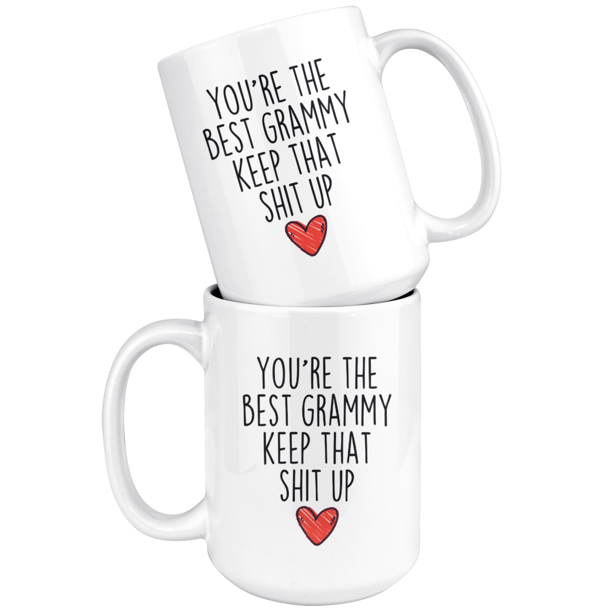 Best Grammy Gifts Funny Grammy Gifts Youre The Best Grammy Keep That Shit Up Coffee Mug 11 oz or 15 oz White Tea Cup $18.99 | Drinkware