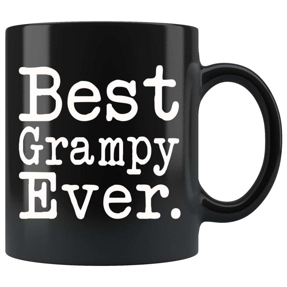 Best Grampy Ever Gift Unique Grampy Mug Father's Day Gift for Grampy Grandpa Best Birthday Gift Christmas Grampy Coffee Mug Tea Cup Black