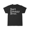 Best Grampy Ever T-Shirt Fathers Day Gift for Grampy Tee Birthday Gift Grampy Christmas Gift New Grampy Gift Unisex Shirt $19.99 | Black / L