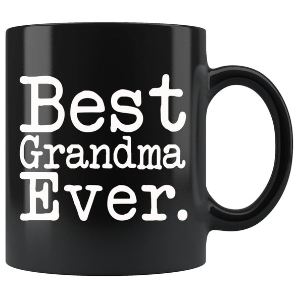 Best Grandma Ever Gift Unique Grandma Mug Mothers Day Gift for Grandma Best Birthday Gift Christmas Grandma Coffee Mug Tea Cup Black $19.99