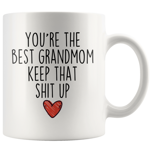 Best Grandmom Gifts Funny Grandmom Gifts Youre The Best Grandmom Keep That Shit Up Coffee Mug 11 oz or 15 oz White Tea Cup $18.99 | 11oz Mug