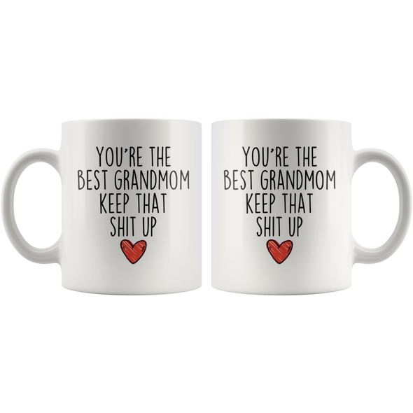 Best Grandmom Gifts Funny Grandmom Gifts Youre The Best Grandmom Keep That Shit Up Coffee Mug 11 oz or 15 oz White Tea Cup $18.99 |