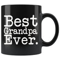 Best Grandpa Ever Gift Unique Grandpa Mug Fathers Day Gift for Grandpa Best Birthday Gift Christmas Grandpa Coffee Mug Tea Cup Black $19.99