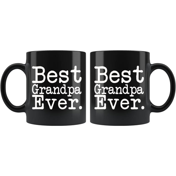 Best Grandpa Ever Gift Unique Grandpa Mug Fathers Day Gift for Grandpa Best Birthday Gift Christmas Grandpa Coffee Mug Tea Cup Black $19.99
