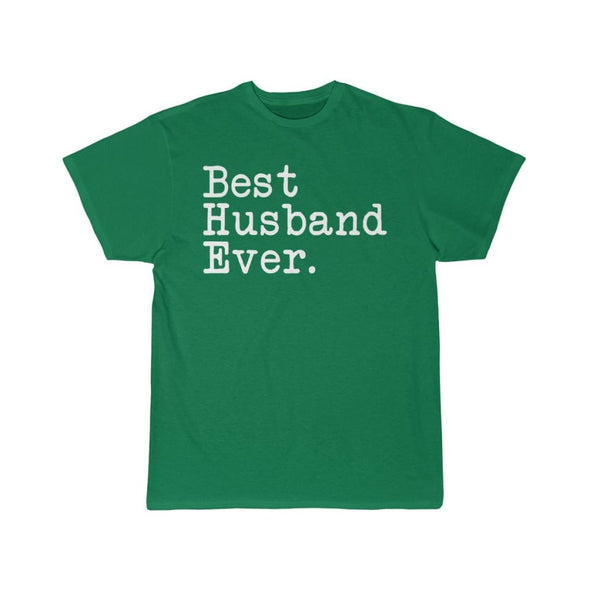 Best Husband Ever T-Shirt Anniversary Gift Fathers Day Gift for Husband Tee Birthday Gift Christmas Gift for Him Unisex Shirt $19.99 | Kelly