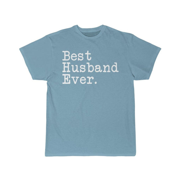 Best Husband Ever T-Shirt Anniversary Gift Fathers Day Gift for Husband Tee Birthday Gift Christmas Gift for Him Unisex Shirt $19.99 | Sky