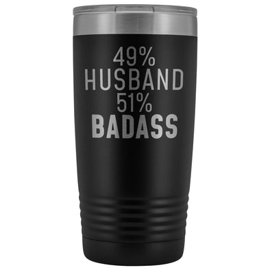 Best Husband Gift: 49% Husband 51% Badass Insulated Tumbler 20oz $29.99 | Black Tumblers