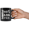 Best Mama Ever Gift Unique Mama Mug Mothers Day Gift for Mama Mom Birthday Gift Christmas Mama Coffee Mug Tea Cup Black $19.99 | Drinkware