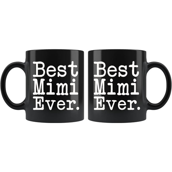 Best Mimi Ever Gift Unique Mimi Mug Mothers Day Gift for Mimi Grandma Birthday Christmas Mimi Coffee Mug Tea Cup Black $19.99 | Drinkware