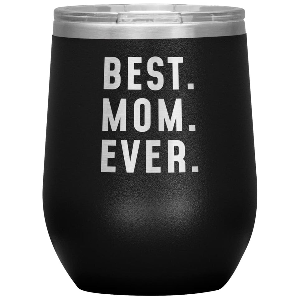 Best Mom Ever Portable Wine Tumbler 12oz Mother's Day Gift for Mom Stainless Steel Vacuum Insulated Wine Glass with Lid