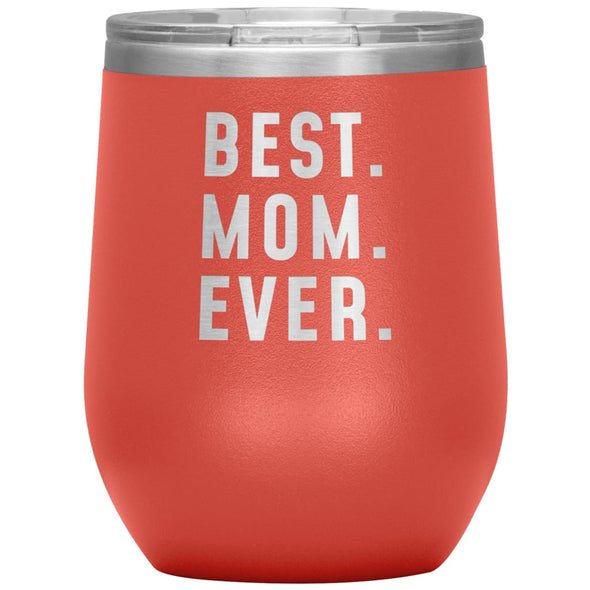 Best Mom Ever Portable Wine Tumbler 12oz Mother’s Day Gift for Mom Stainless Steel Vacuum Insulated Wine Glass with Lid $29.99 | Coral Wine 