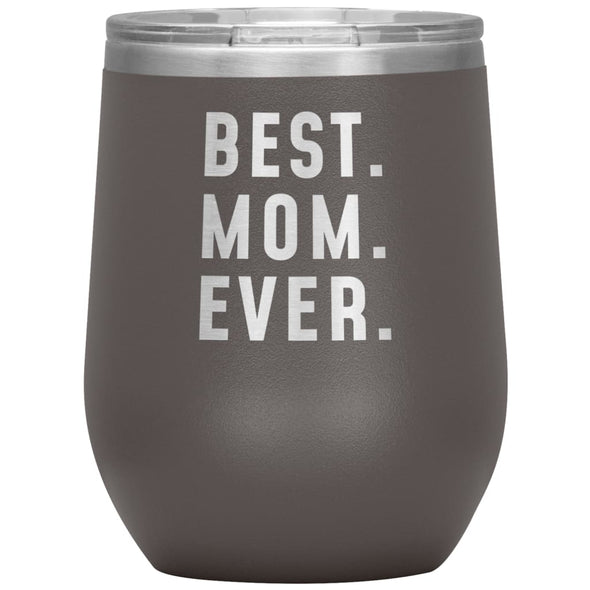 Best Mom Ever Portable Wine Tumbler 12oz Mother’s Day Gift for Mom Stainless Steel Vacuum Insulated Wine Glass with Lid $29.99 | Pewter Wine