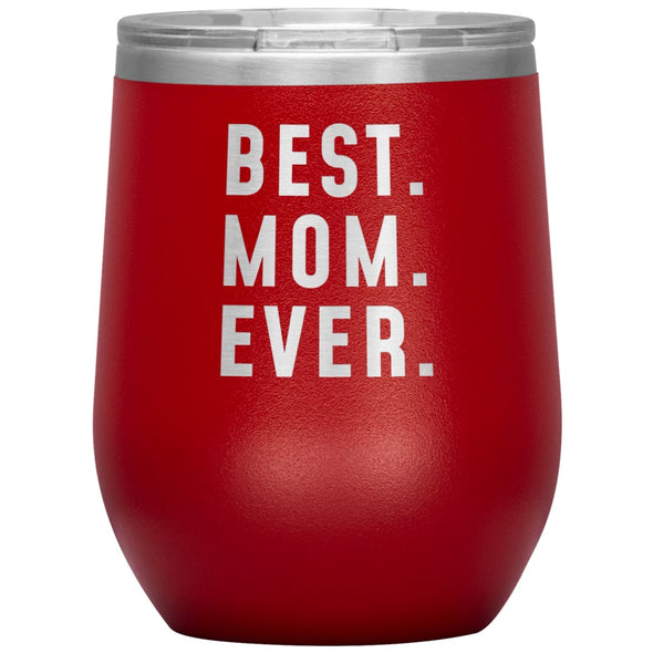 Best Mom Ever Portable Wine Tumbler 12oz Mother’s Day Gift for Mom Stainless Steel Vacuum Insulated Wine Glass with Lid $29.99 | Red Wine 