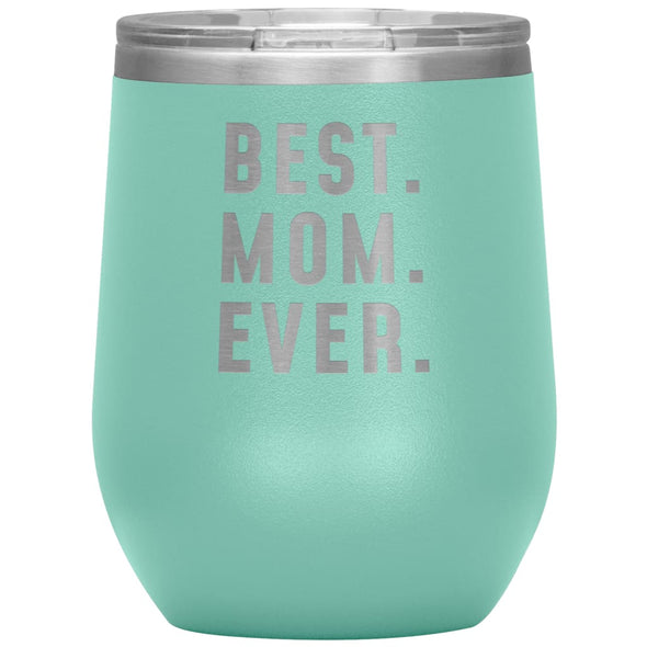 Best Mom Ever Portable Wine Tumbler 12oz Mother’s Day Gift for Mom Stainless Steel Vacuum Insulated Wine Glass with Lid $29.99 | Teal Wine 