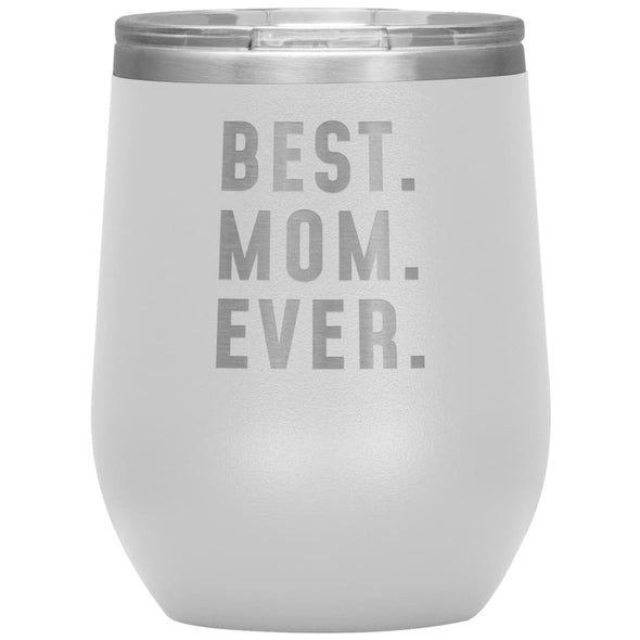 Best Mom Ever Portable Wine Tumbler 12oz Mother’s Day Gift for Mom Stainless Steel Vacuum Insulated Wine Glass with Lid $29.99 | White Wine 