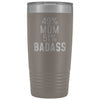 Best Mom Gift: 49% Mom 51% Badass Insulated Tumbler 20oz $29.99 | Pewter Tumblers