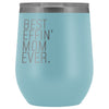 Best Mom Gift: Best Effin Mom Ever. Insulated Wine Tumbler 12oz $29.99 | Light Blue Wine Tumbler