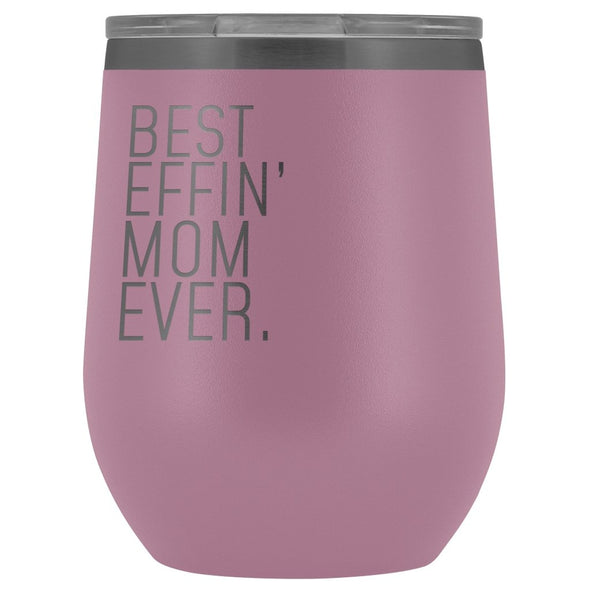 Best Mom Gift: Best Effin Mom Ever. Insulated Wine Tumbler 12oz $29.99 | Light Purple Wine Tumbler