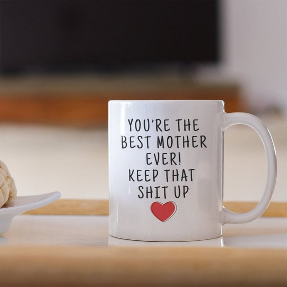 Best Mother Ever! Coffee Mug | Funny Mothers Day Gift $14.99 | Drinkware