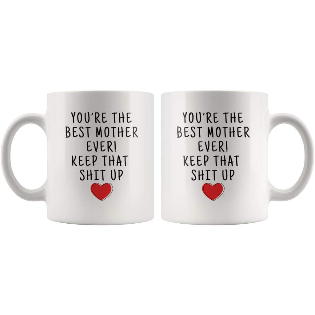 Best Mother Ever! Coffee Mug | Funny Mothers Day Gift - BackyardPeaks