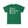 Best Mother Ever T-Shirt Mothers Day Gift for Mother Tee Birthday Gift Mother Christmas Gift New Mother Gift Unisex Shirt $19.99 | Kelly / S