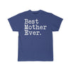 Best Mother Ever T-Shirt Mothers Day Gift for Mother Tee Birthday Gift Mother Christmas Gift New Mother Gift Unisex Shirt $19.99 | Royal / S