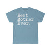 Best Mother Ever T-Shirt Mothers Day Gift for Mother Tee Birthday Gift Mother Christmas Gift New Mother Gift Unisex Shirt $19.99 | Sky Blue
