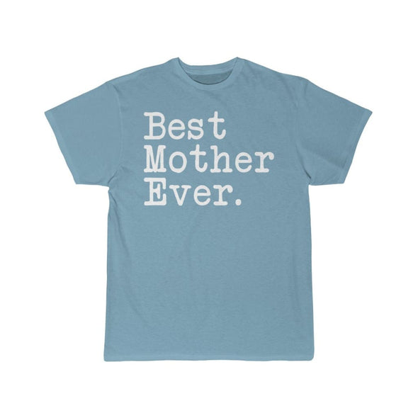 Best Mother Ever T-Shirt Mothers Day Gift for Mother Tee Birthday Gift Mother Christmas Gift New Mother Gift Unisex Shirt $19.99 | Sky Blue