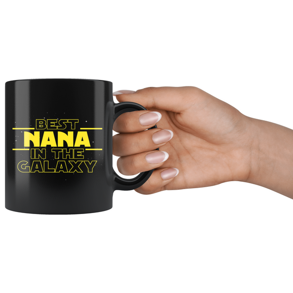 Best Nana In The Galaxy Coffee Mug Black 11oz Gifts for Nana $19.99 | Drinkware