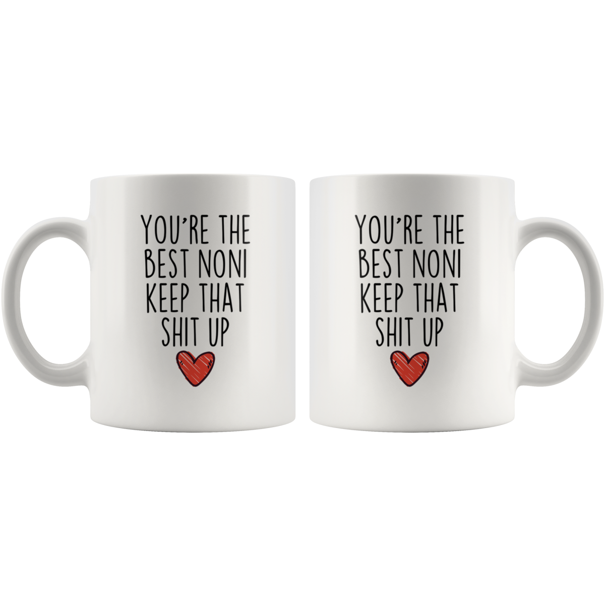 Best Noni Gifts Funny Noni Gifts You're The Best Noni  Keep That Shit Up Coffee Mug 11 oz or 15 oz White Tea Cup — photo 4