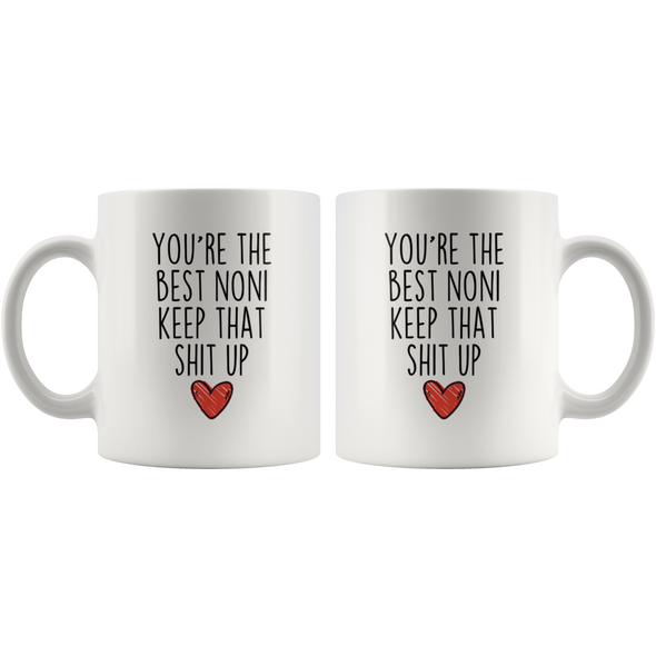 Best Noni Gifts Funny Noni Gifts Youre The Best Noni Keep That Shit Up Coffee Mug 11 oz or 15 oz White Tea Cup $18.99 | Drinkware