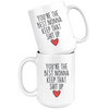 Best Nonna Gifts Funny Nonna Gifts Youre The Best Nonna Keep That Shit Up Coffee Mug 11 oz or 15 oz White Tea Cup $18.99 | Drinkware
