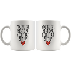 Load image into Gallery viewer, Best Opa Gifts Funny Opa Gifts You&amp;#39;re The Best Opa Keep That Shit Up Coffee Mug 11 oz or 15 oz White Tea Cup