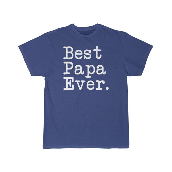 Best Papa Ever T-Shirt Fathers Day Gift for Dad Tee Birthday Gift Christmas Gift New Papa Gift Unisex Shirt $19.99 | Royal / S T-Shirt