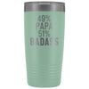 Best Papa Gift: 49% Papa 51% Badass Insulated Tumbler 20oz $29.99 | Teal Tumblers