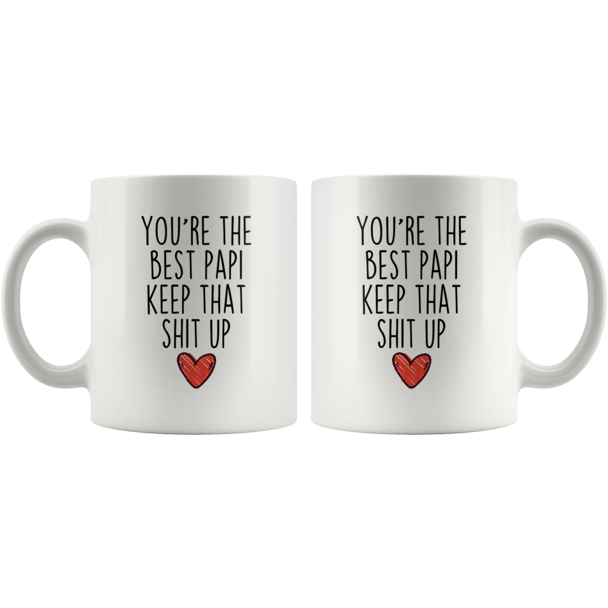 Best Papi Gifts Funny Papi Gifts You're The Best Papi Keep That Shit Up Coffee Mug 11 oz or 15 oz White Tea Cup — photo 4