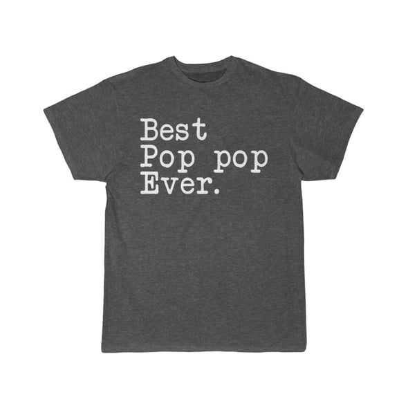 Best Pop Pop Ever T-Shirt Fathers Day Gift for Pop Pop Tee Birthday Gift Christmas Gift New Dad Gift Unisex Shirt $19.99 | Charcoal Heather