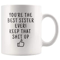 Best Sister Ever! Coffee Mug - Gift for Sister Mug - BackyardPeaks