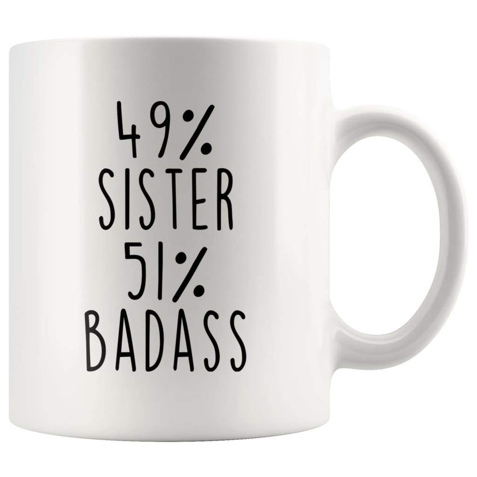 Best Sister Gift: 49% Sister 51% Badass Coffee Mug