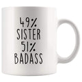 49% Sister 51% Badass Coffee Mug - BackyardPeaks