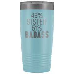 Load image into Gallery viewer, Best Sister Gift: 49% Sister 51% Badass Insulated Tumbler 20oz
