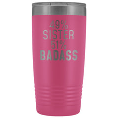 Load image into Gallery viewer, Best Sister Gift: 49% Sister 51% Badass Insulated Tumbler 20oz